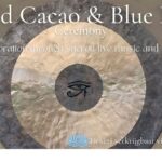 Sacred Cacao & Blue Lotus ceremony